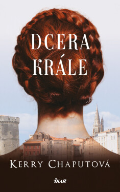 Dcera krále - Kerry Chaputová