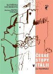 Itálie České stopy Itálii naopak) Kateřina Sochorová
