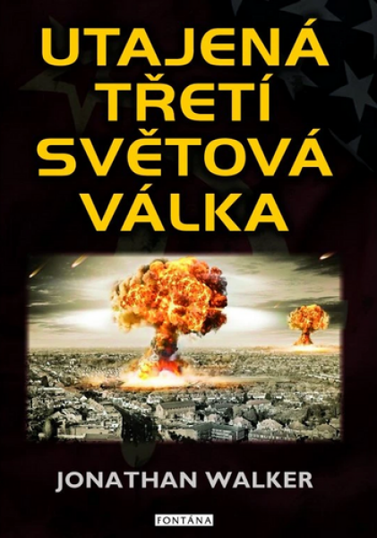 Utajená třetí světová válka - Jonathan Walker