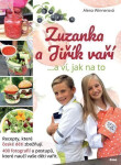 Zuzanka a Jiřík vaří …a ví, jak na to - Alena Winnerová