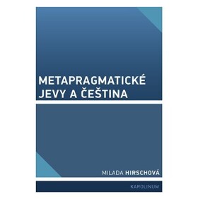 Metapragmatické jevy a čeština - Milada Hirschová