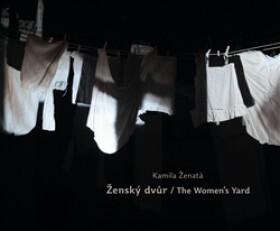 Ženský dvůr / The Women’s Yard - Milan Ohnisko, Kamila Ženatá