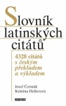 Slovník latinských citátů - 4328 citátů s českým překladem a výkladem, 4. vydání - Josef Čermák