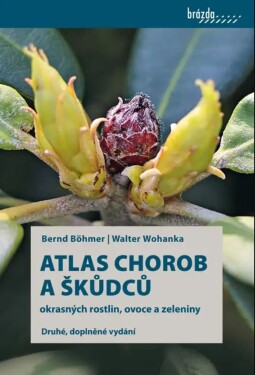 Atlas chorob škůdců okrasných rostlin, ovoce zeleniny