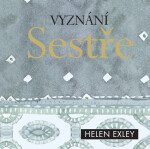 Vyznání sestře - Helen Exleyová