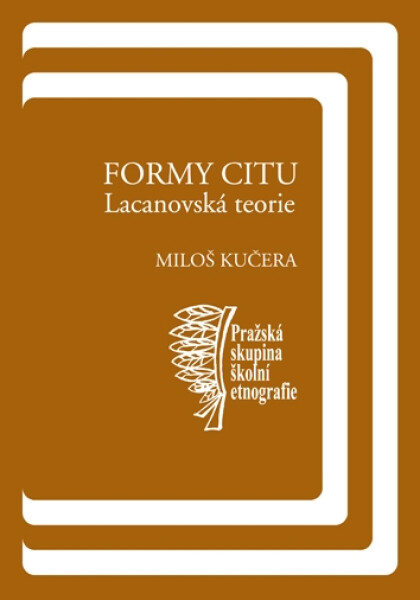 Formy citů: Lacanovská teorie - Miloš Kučera