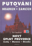 Putování po hradech zámcích Nový úplný průvodce Čechy, Morava, Slezsko Petr Dvořáček