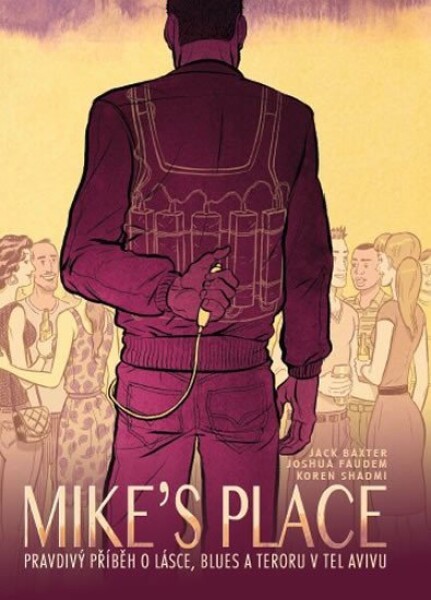 MIKE’S PLACE, Pravdivý příběh lásce, blues teroru Tel Avivu, Jack Baxter