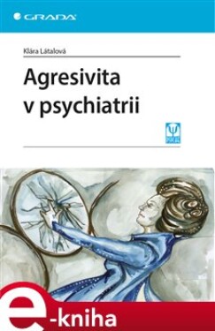 Agresivita v psychiatrii - Klára Látalová e-kniha