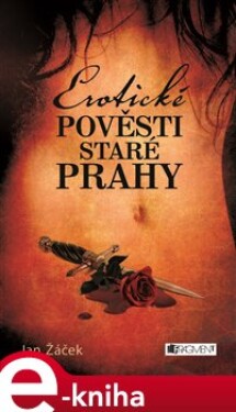Erotické pověsti staré Prahy - Jan Žáček e-kniha