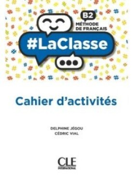 La Classe B2 Cahier d´activités