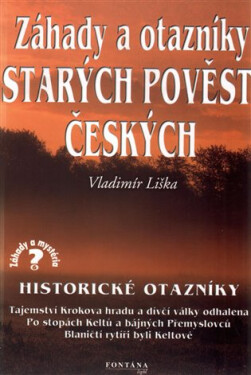 Záhady a otazníky starých povětí českých - Historické otazníky - Vladimír Liška
