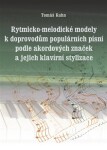 Rytmicko-melodické modely k doprovodu populárních písní podle akordových značek a její klavírní stylizace - Tomáš Kuhn