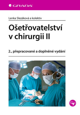 Ošetřovatelství v chirurgii II - Lenka Slezáková, kolektiv autorů