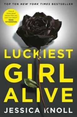 Luckiest Girl Alive (film) - Jessica Knoll