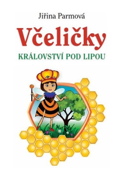 Včeličky - Království pod lipou - Jiřina Parmová