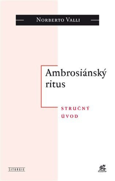 Ambrosiánský ritus - Stručný úvod - Norberto Valli