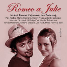 Romeo a Julie - William Shakespeare, Zdeněk Dolanský, Petr Kostka, Simona Stašová, Jiří Štěpnička, Jan Dolanský, Miroslav Táborský, Zuzana Kajnarová,