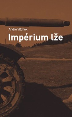 Impérium lže Andre Vltchek