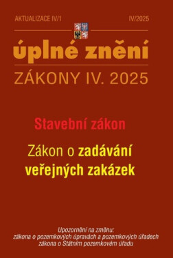 Aktualizace IV/1 2025 – Stavební zákon, o zadávání veřejných zakázek