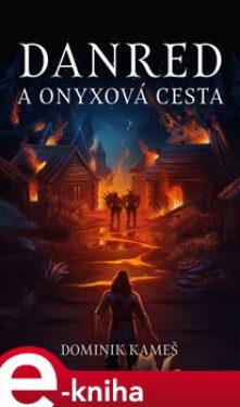 Danred a Onyxová cesta - Dominik Kameš e-kniha
