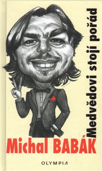 Medvědovi stojí pořád aneb Může se to stát Vám Michal Babák