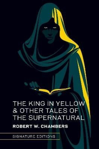 King in Yellow Other Tales of the Supernatural - Robert William Chambers