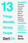 13 Things Mentally Strong People Don´t Do - Amy Morin