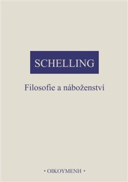 Filosofie a náboženství - Friedrich Wilhelm Joseph Schelling