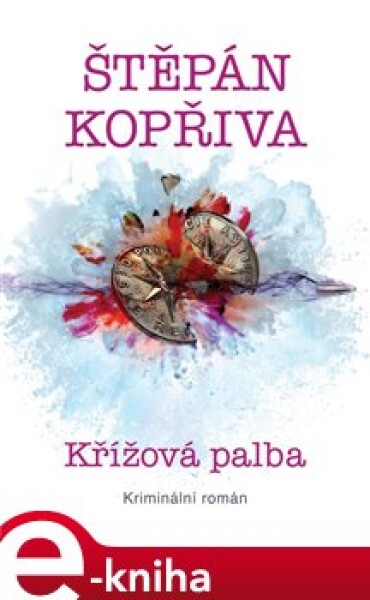 Křížová palba - Štěpán Kopřiva e-kniha