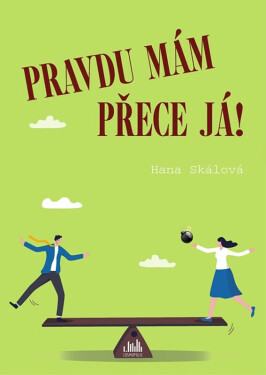 Pravdu mám přece já! (poškozené) - Hana Skálová