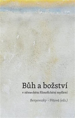 Bůh božství německém filosofickém myšlení Ladislav Benyovszky,