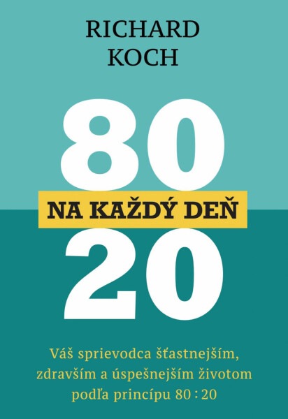 80 : 20 na každý deň - Richard Koch
