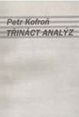 Třináct analýz - Petr Kofroň