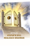 Výstup k Otci - Realizace Brahman - Jiří Vacek