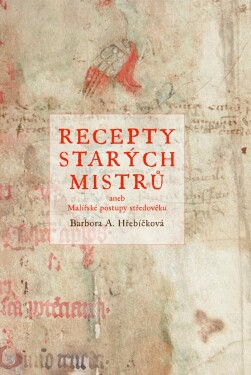 Recepty starých mistrů Barbora Hřebíčková