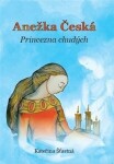 Anežka Česká Princezna chudých Kateřina Šťastná