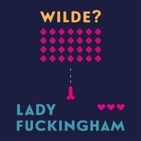 Lady Fuckingham Oscar Wilde
