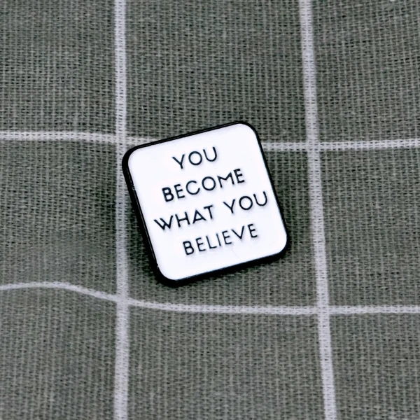 Pinarna.cz You become what you believe / Staneš se tím, čemu věříš