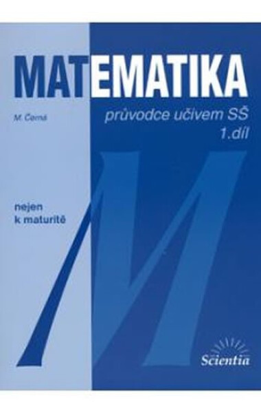 Matematika Průvodce učivem SŠ Černá