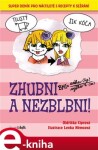 Zhubni a nezblbni!. Super deník pro náctileté s recepty k sežrání - Oldřiška Ciprová e-kniha