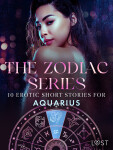 The Zodiac Series: 10 Erotic Short Stories for Aquarius - Malin Edholm, Elena Lund, Camille Bech, B. J. Hermansson