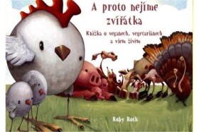 Proto nejíme zvířátka