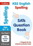 Collins KS2 Spelling SATs Question Book - Collins KS2