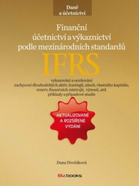 Finanční účetnictví výkaznictví podle mezinárodních standardů IFRS Dana Dvořáková e-kniha