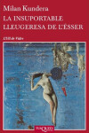 La Insuportable Lleugeresa De L´esser Milan Kundera