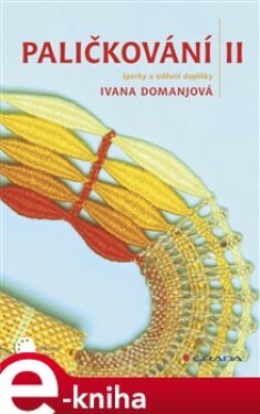 Paličkování II. šperky a oděvní doplňky - Ivana Domanjová e-kniha
