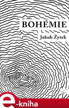 Bohémie - Jakub Žytek e-kniha