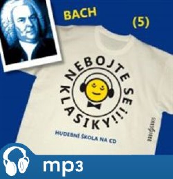 Nebojte se klasiky! Johann Sebastian Bach, Johann Sebastian Bach,