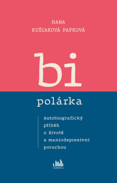 Bipolárka - Hana Kušiaková Pafková